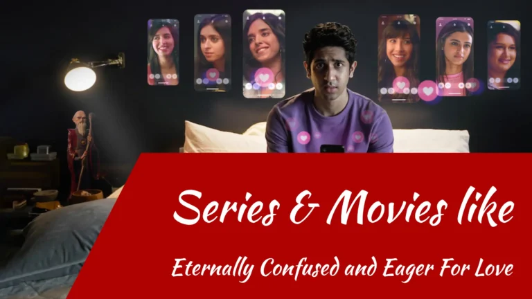 Best Series and Movies like Eternally Confused and Eager for Love on Netflix India 2026